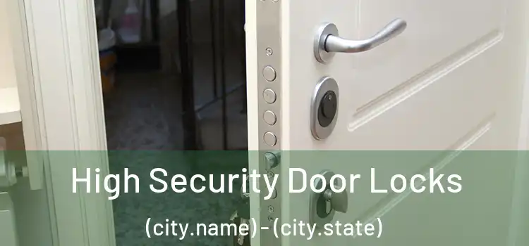 High Security Door Locks (city.name) - (city.state)